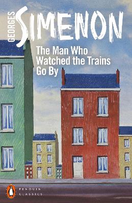 The Man Who Watched the Trains Go By book