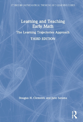 Learning and Teaching Early Math: The Learning Trajectories Approach by Douglas H. Clements