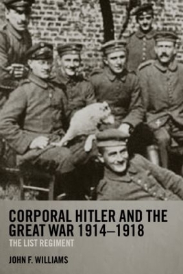 Corporal Hitler and the Great War 1914-1918 book