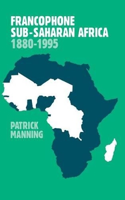 Francophone Sub-Saharan Africa 1880-1995 book