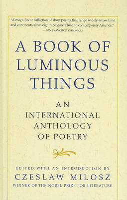 A Book of Luminous Things by Czeslaw Milosz