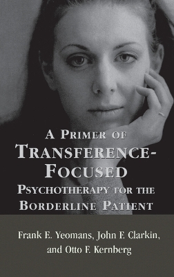 Primer of Transference-Focused Psychotherapy for the Borderline Patient book