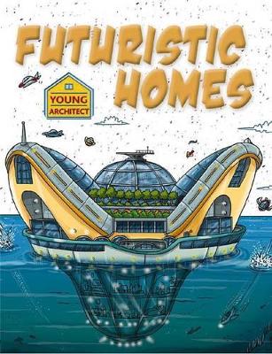 Futuristic Homes by Saranne Taylor