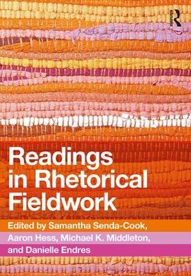 Readings in Rhetorical Fieldwork by Samantha Senda-Cook