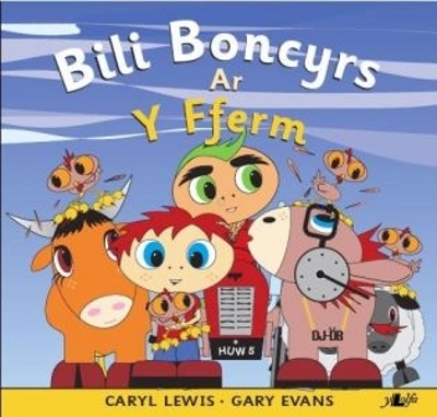 Cyfres y Teulu Boncyrs: 6. Bili Boncyrs ar y Fferm book