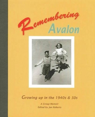 Remembering Avalon: Growing Up in the 1940s and 50s book