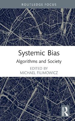 Systemic Bias: Algorithms and Society book