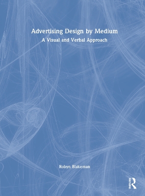 Advertising Design by Medium: A Visual and Verbal Approach book