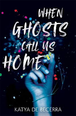 When Ghosts Call Us Home by Katya de Becerra