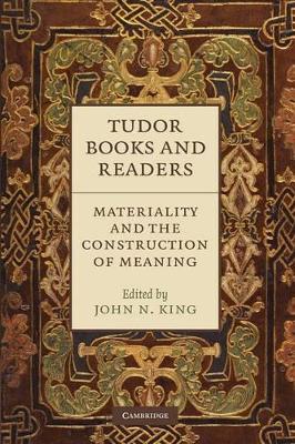 Tudor Books and Readers by John N. King