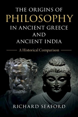 The Origins of Philosophy in Ancient Greece and Ancient India: A Historical Comparison book