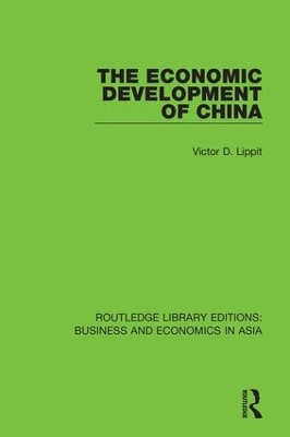 The Economic Development of China by Victor D. Lippit