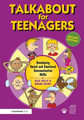 Talkabout for Teenagers: Developing Social and Emotional Communication Skills by Alex Kelly