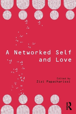 A Networked Self and Love by Zizi Papacharissi