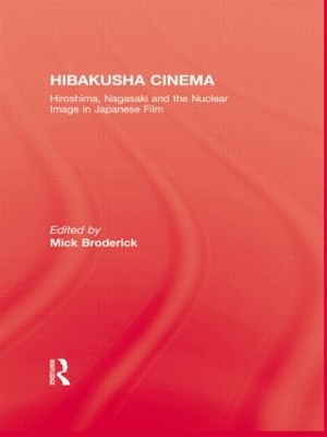 Hibakusha Cinema by Mick Broderick