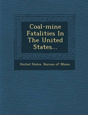 Coal-Mine Fatalities in the United States... book