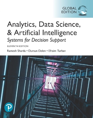 Analytics, Data Science, & Artificial Intelligence: Systems for Decision Support, Global Edition book