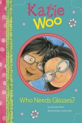 Who Needs Glasses? by Fran Manushkin