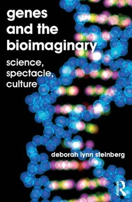 Genes and the Bioimaginary by Deborah Lynn Steinberg