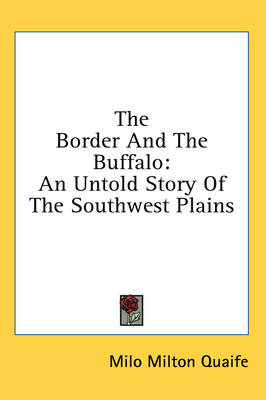 The Border and the Buffalo: An Untold Story of the Southwest Plains book