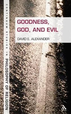 Goodness, God, and Evil by Dr David E. Alexander