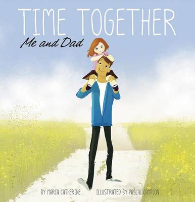 Time Together: Me and Dad by Maria Catherine