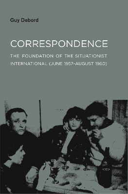 Correspondence: The Foundation of the Situationist International (June 1957–August 1960) book