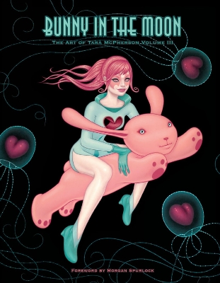 Bunny In The Moon: The Art Of Tara Mcpherson Volume 3 book