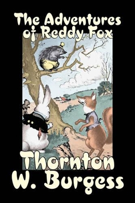 The Adventures of Reddy Fox by Thornton Burgess, Fiction, Animals, Fantasy & Magic by Thornton W Burgess