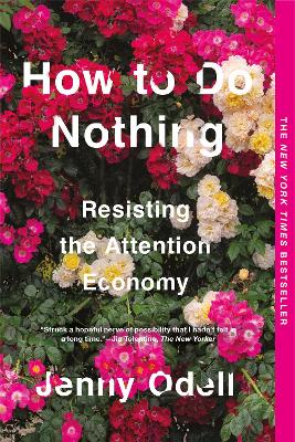 How To Do Nothing: Resisting the Attention Economy book