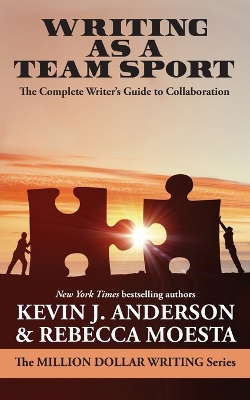 Writing As a Team Sport: The Complete Writer's Guide to Collaboration book