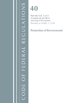 Code of Federal Regulations, Title 40: Part 60, (Sec. 60.500-End) (Protection of Environment) Air Programs: Revised 7/18 book