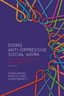Doing Anti-Oppressive Social Work: Rethinking Theory and Practice book
