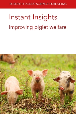 Instant Insights: Improving Piglet Welfare book