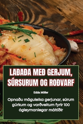 Laðaða Með Gerjum, Súrsurum Og Roðvarf book