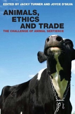 Animals, Ethics and Trade by Joyce D'Silva
