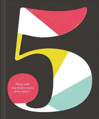 5: Where Will You Be Five Years from Today? book