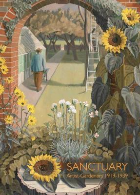 Sanctuary: Artist-Gardeners 1919-1939 book