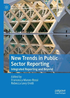 New Trends in Public Sector Reporting: Integrated Reporting and Beyond by Francesca Manes-Rossi
