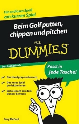 Beim Golf putten, chippen und pitchen für Dummies Das Pocketbuch book