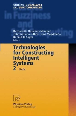 Technologies for Constructing Intelligent Systems by Bernadette Bouchon-Meunier