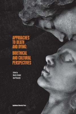 Approaches to Death and Dying – Bioethical and Cultural Perspectives book