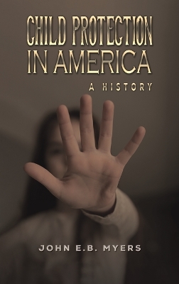 Child Protection in America: A History book
