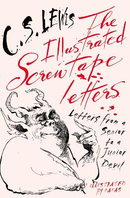 The Illustrated Screwtape Letters by C. S. Lewis