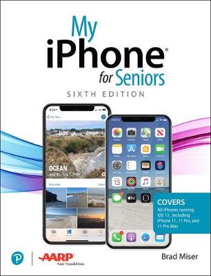 My iPhone for Seniors by Brad Miser