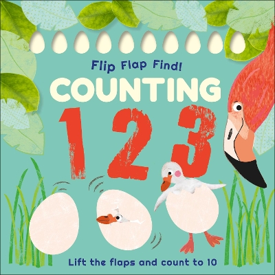 Flip, Flap, Find! Counting 1, 2, 3: Lift the Flaps and Count to 10 book