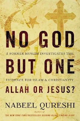 No God but One: Allah or Jesus? book