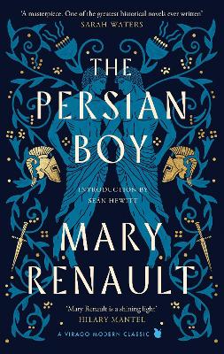 The The Persian Boy: A Novel of Alexander the Great: A Virago Modern Classic by Mary Renault