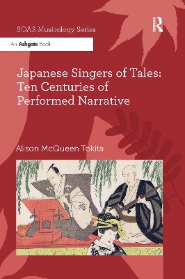 Japanese Singers of Tales: Ten Centuries of Performed Narrative book