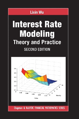 Interest Rate Modeling: Theory and Practice, Second Edition by Lixin Wu